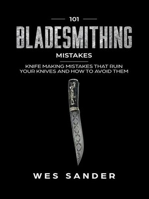 cover image of 101 Bladesmithing Mistakes